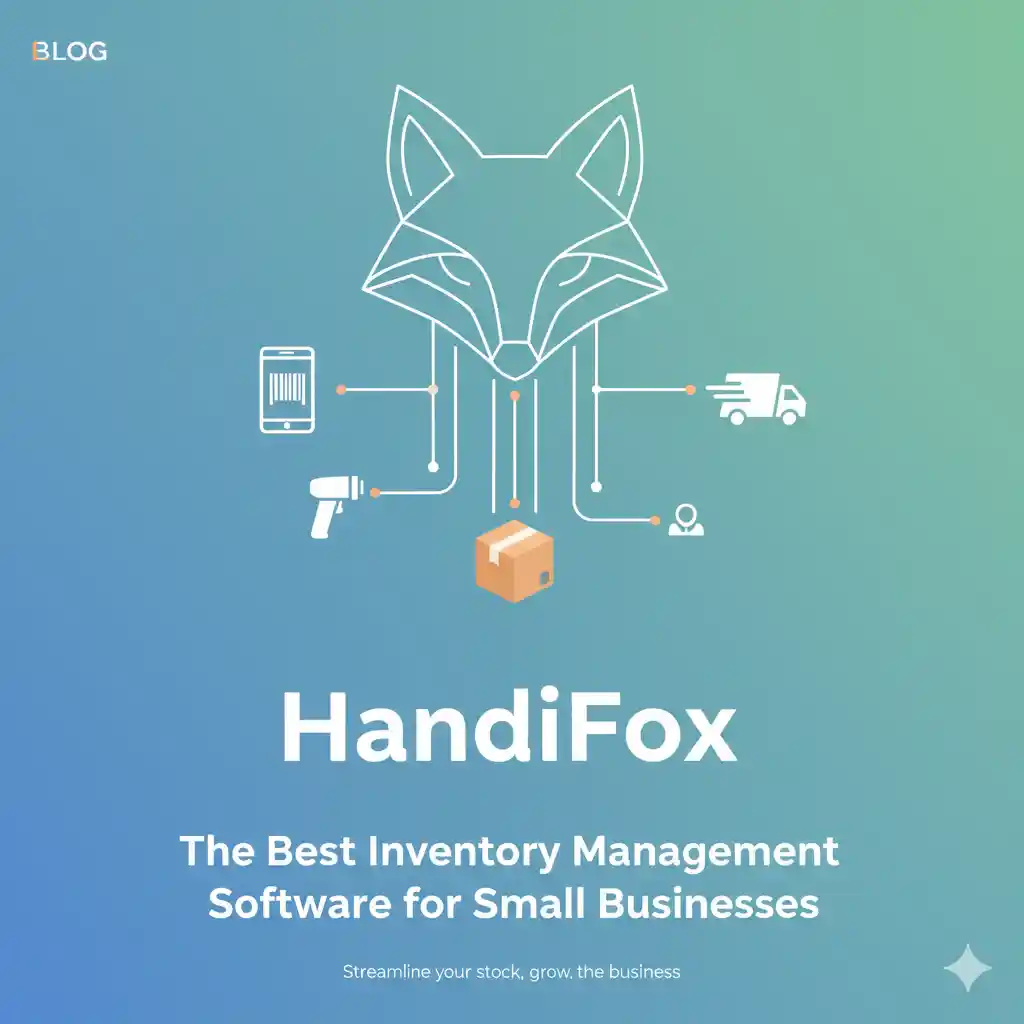 HandiFox – The Best Inventory Management Software for Small Businesses